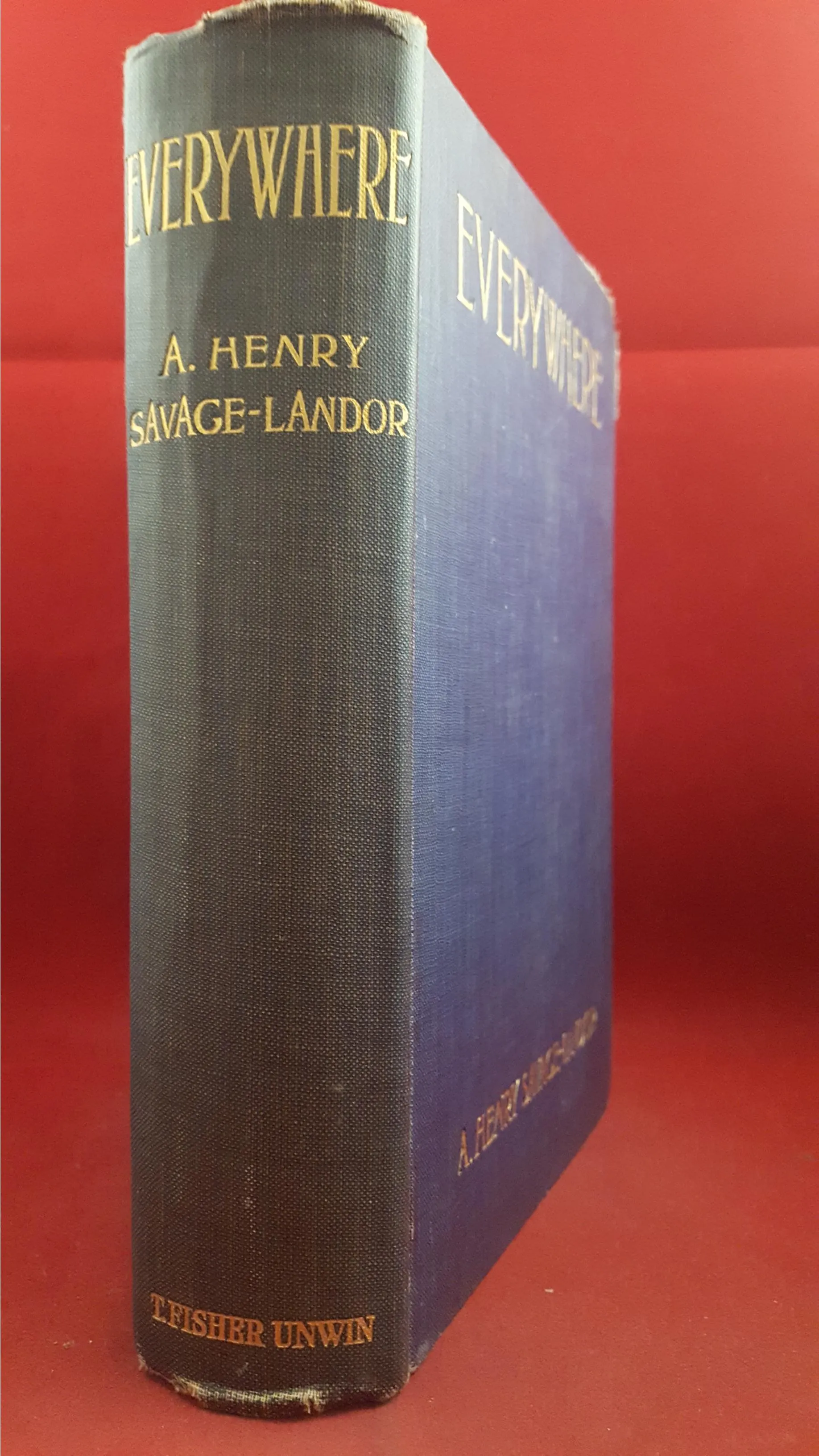 A Henry Savage-Landor - Everywhere Memoirs Of An Explorer, T Fisher Unwin, 1924
