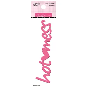 Bella Blvd - Let's Scrapbook! Collection - Coordinating - Acrylic Words - Hot Mess / BB1923