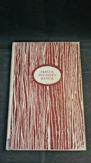 French Polisher's Manual, E & F N Spon, 1946