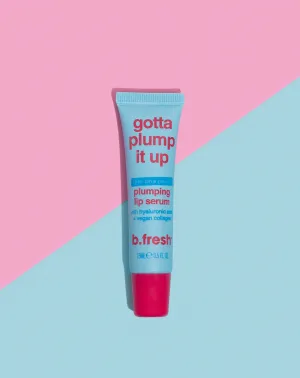 gotta plump it up