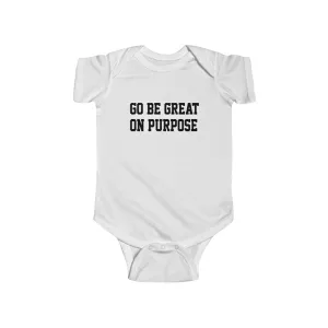 "Go Be Great On Purpose" Classic Infant Fine Jersey Bodysuit White